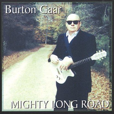Burton Gaar - Mighty Long Road (CD)