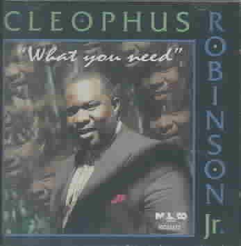 Cleophus Robinson - What You Need (CD)
