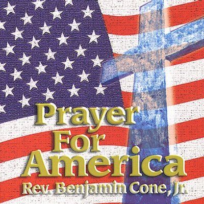 Benjamin Jr. Cone - Prayer For America (CD)