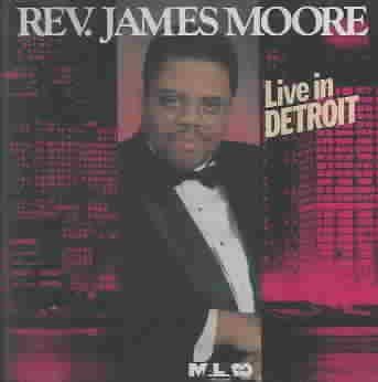 James Rev Moore - Rev James Moore: Live In Detroit (CD)