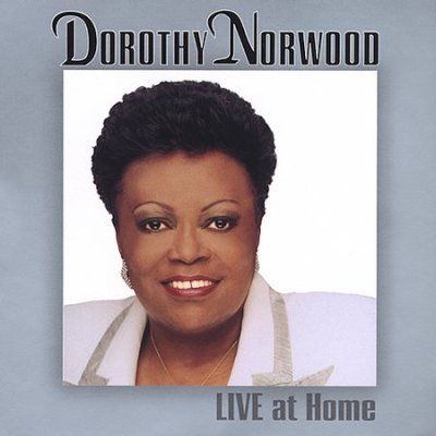 Dorothy Norwood - Live At Home: Dorothy Norwood (CD)