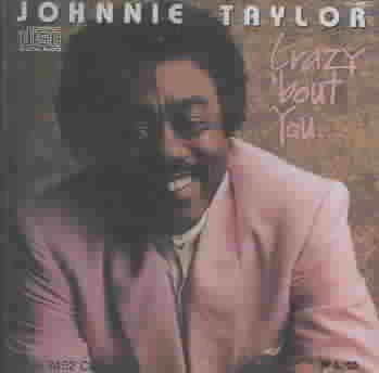Johnny Taylor - Crazy Bout You (CD)