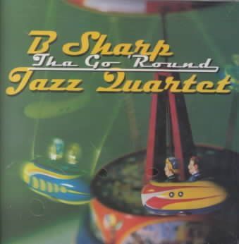 Bsharp Jazz Quartet - Tha Go Round (CD)