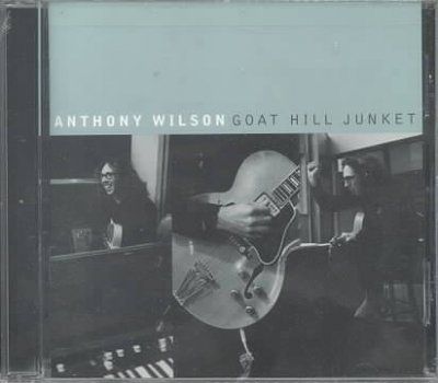 Anthony Wilson - Goat Hill Junket (CD)