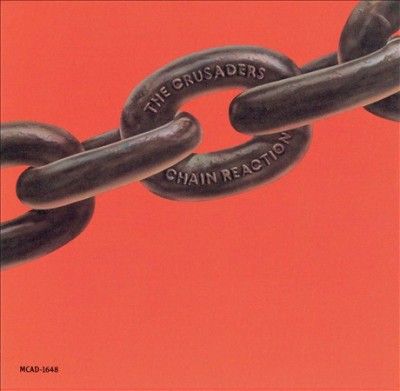 Crusaders - Chain Reaction (CD)