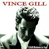 Vince Gill - I Still Believe In You (CD)