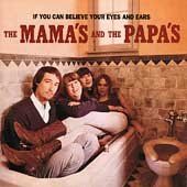 Mamas &amp; The Papas - If You Can Believe Your Eyes And Ears (CD)