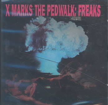 X Marks The Pedwalk - Freaks (CD)