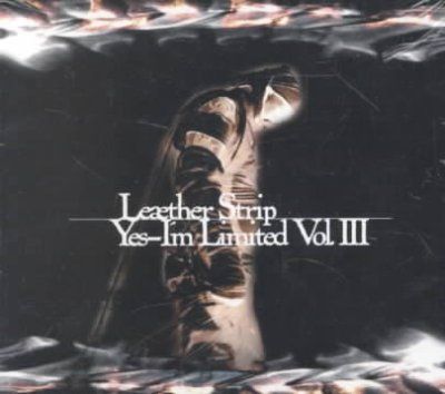 Leaether Strip - Yes I'm Limited: Vol Iii (CD)