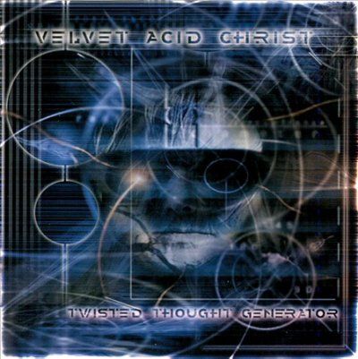 Velvet Acid Christ - Twisted Thought Generator (CD)
