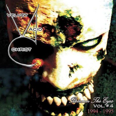 Velvet Acid Christ - Between The Eyes: Vol 4 (CD)