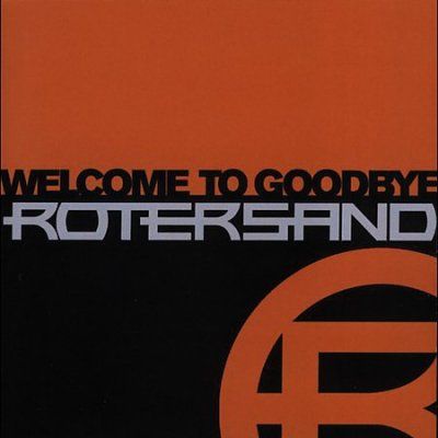Rotersand - Welcome To Goodbye (CD)
