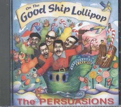 Persuasions - On The Good Ship Lollipop (CD)