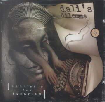 Dali's Dilemma - Manifesto For Futurism (CD)