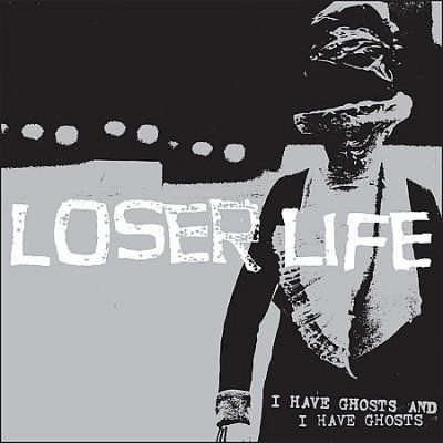 Loser Life - I Have Ghosts And I Have Ghosts (CD)
