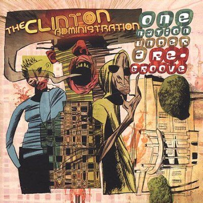 Clinton Administrati - One Nation Under A Re - Groove (CD)