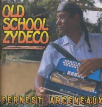 Fernest Arceneaux - Old School: Zydeco (CD)