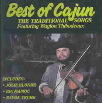 Waylon Thibodeaux - Best Of Cajun Traditional Songs (CD)
