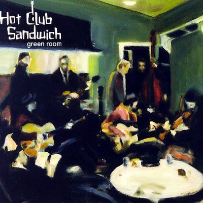 Hot Club Sandwich - Green Room (CD)