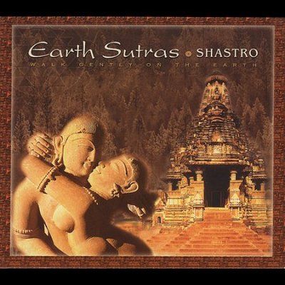 Shastro - Earth Sutras: Walk Gently On The Earth (CD)