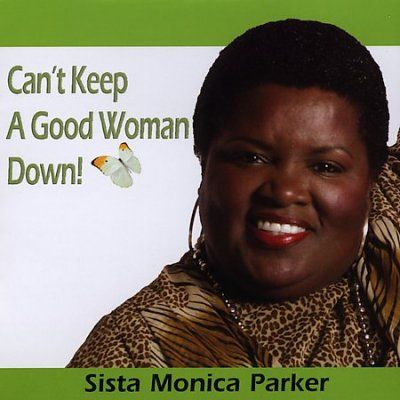Sista Monica - Can't Keep A Good Woman Down (CD)