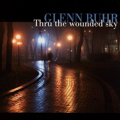 Glenn Buhr - Thru The Wounded Sky (CD)