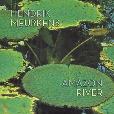 Hendrik Meurkens - Amazon River (CD)