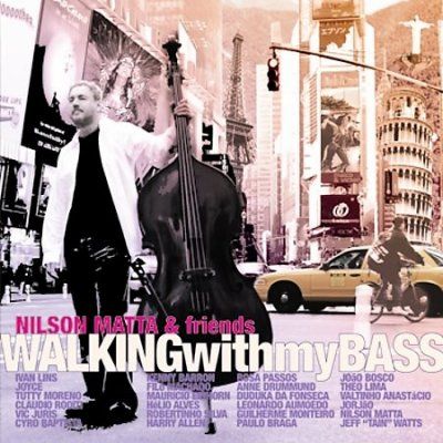 Nilson Matta - Walking With My Bass (CD)