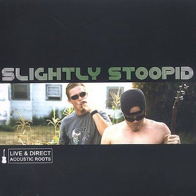 Slightly Stoopid - Acoustic Roots: Live &amp; Direct (CD)