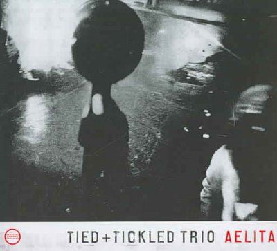 Tied &amp; Tickled Trio - Aelita (CD)