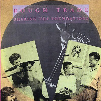 Rough Trade - Shaking The Foundations (CD)