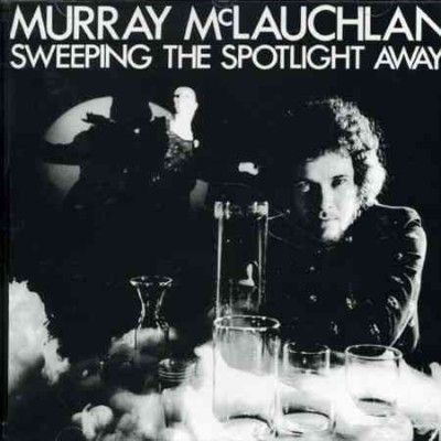 Murray Mclauchlan - Sweeping The Spotlight Away (CD)