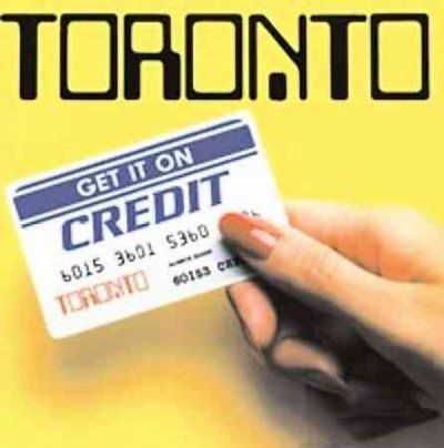 Toronto - Get It On Credit (CD)
