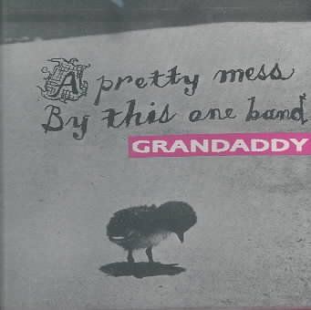 Grandaddy - Pretty Mess By This One Band/ep (CD)