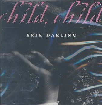 Erik Darling - Child Child (CD)