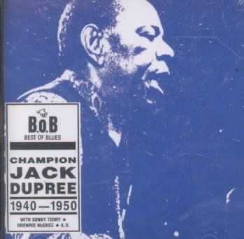 Champion Jack Dupree - Champion Jack Dupree: 1940 - 1950 (CD)
