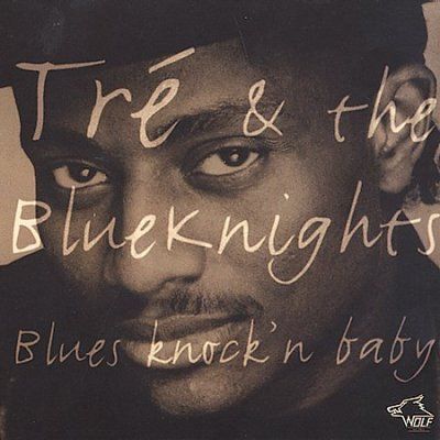 Tre &amp; Blue Knights - Blues Knockn Baby (CD)