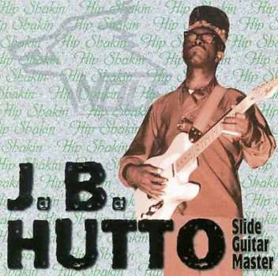 J.B. Hutto - Hip Shakin (CD)