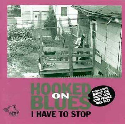 Various - Hooked On Blues: I Have To Stop (CD)