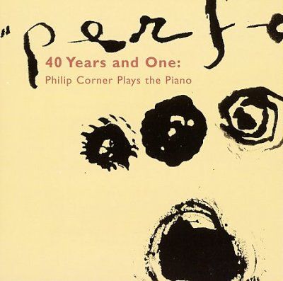 Philip Corner - 40 Years And One (CD)