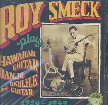 Roy Smeck - Smeck: Plays Hawaiian Guitar Banjo Uke (CD)
