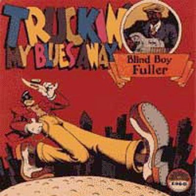 Blind Boy Fuller - Truckin My Blues Away (CD)