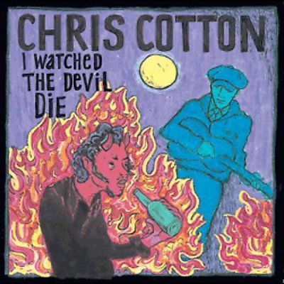 Chris Cotton - I Watched The Devil Die (CD)