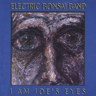 Electric Bonsai Band - I Am Joe's Eyes (CD)