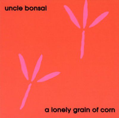 Uncle Bonsai - Lonely Grain Of Corn (CD)