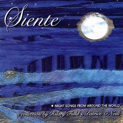 Hilary Field - Siente: Night Songs From Around The Wo (CD)