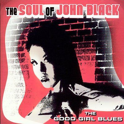 Soul Of John Black - Good Girl Blues (CD)