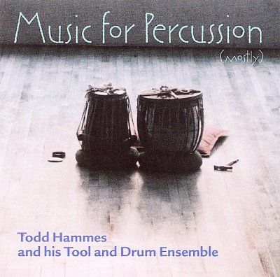 Todd Hammes - Music For Percussion (CD)