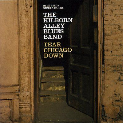 Kilborn Alley Blues - Tear Chicago Down (CD)