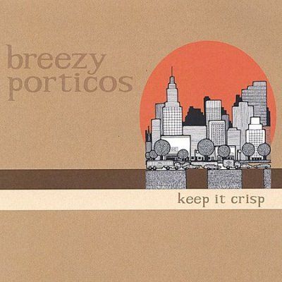 Breezy Porticos - Keep It Crisp (CD)